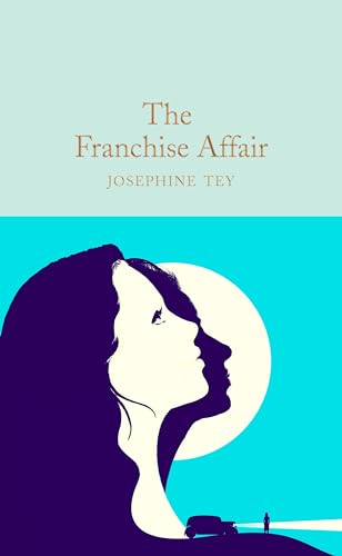 The Franchise Affair: Josephine Tey (Macmillan Collector's Library) von Macmillan Collector's Library